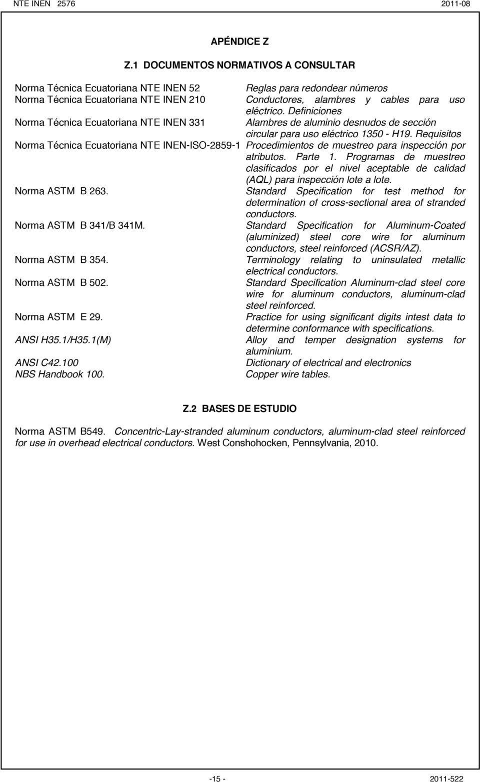 Definiciones Norma Técnica Ecuatoriana NTE INEN Alambres de aluminio desnudos de sección circular para uso eléctrico 0 - H9.