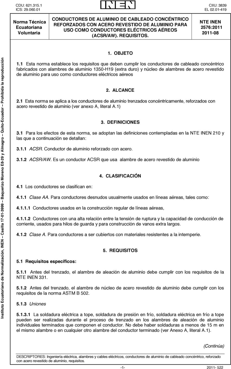 NTE INEN 6:0 0-08. OBJETO Instituto Ecuatoriano de Normalización, INEN Casilla -0-999 Baquerizo Moreno E8-9 y Almagro Quito-Ecuador Prohibida la reproducción.