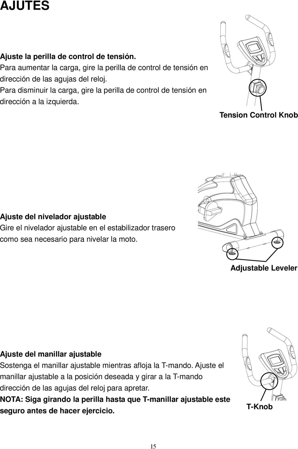 Tension Control Knob Ajuste del nivelador ajustable Gire el nivelador ajustable en el estabilizador trasero como sea necesario para nivelar la moto.
