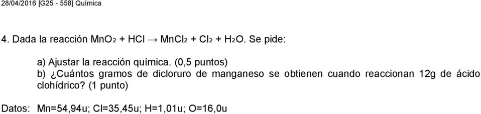 (0,5 puntos) b) Cuántos gramos de dicloruro de manganeso se