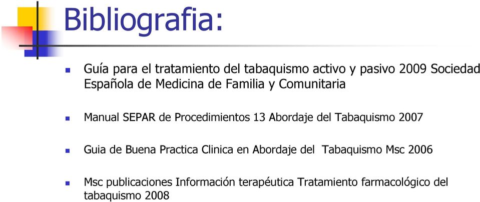 Abordaje del Tabaquismo 2007 Guia de Buena Practica Clinica en Abordaje del Tabaquismo
