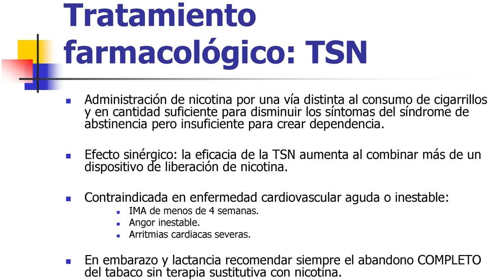 Efecto sinérgico: la eficacia de la TSN aumenta al combinar más de un dispositivo de liberación de nicotina.