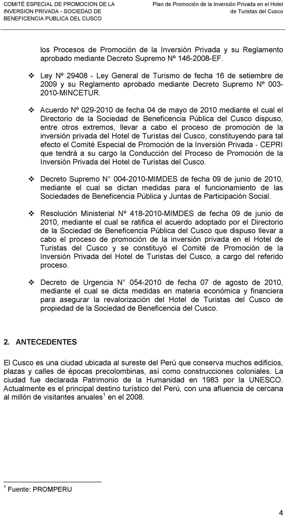 Acuerdo Nº 029-2010 de fecha 04 de mayo de 2010 mediante el cual el Directorio de la Sociedad de Beneficencia Pública del Cusco dispuso, entre otros extremos, llevar a cabo el proceso de promoción de
