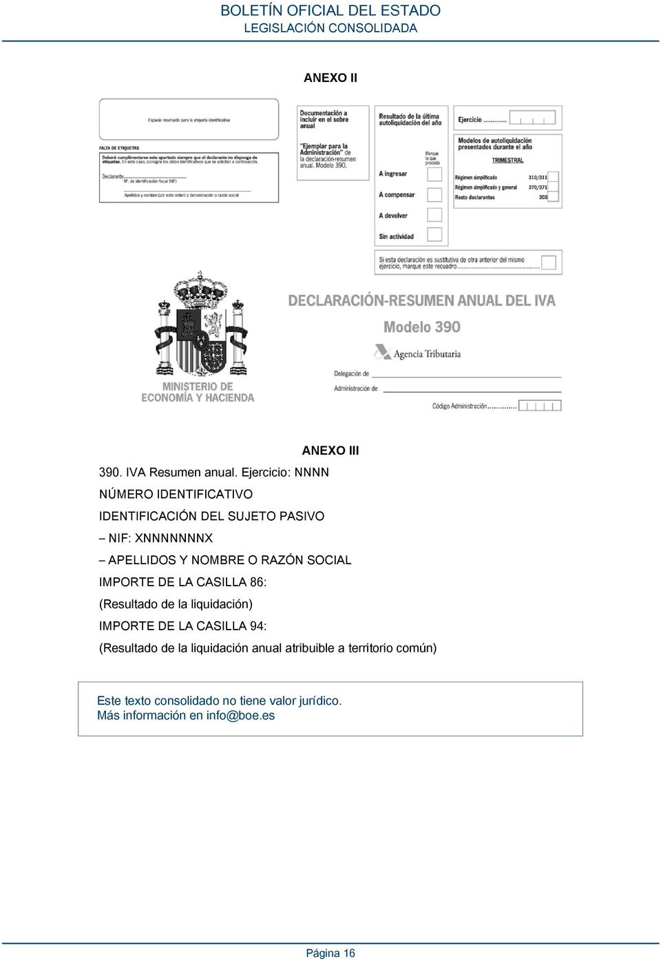 NOMBRE O RAZÓN SOCIAL IMPORTE DE LA CASILLA 86: (Resultado de la liquidación) IMPORTE DE LA CASILLA
