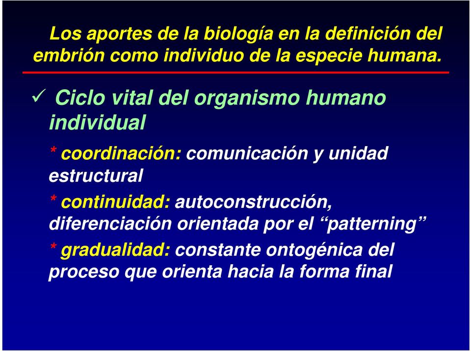 Ciclo vital del organismo humano individual * coordinación: comunicación y unidad
