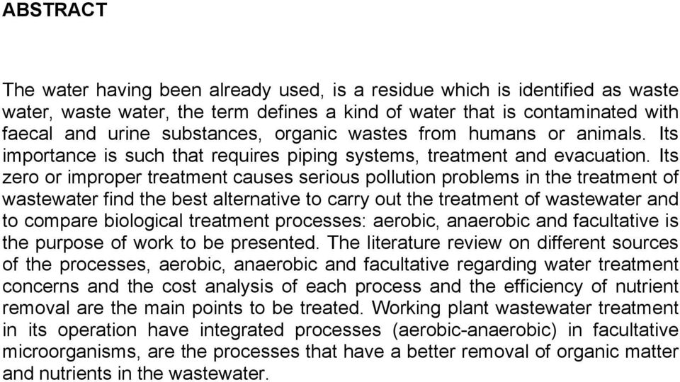 Its zero or improper treatment causes serious pollution problems in the treatment of wastewater find the best alternative to carry out the treatment of wastewater and to compare biological treatment