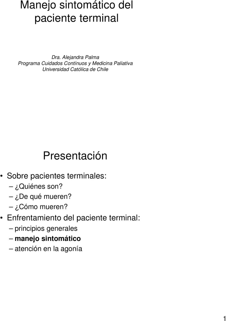 Católica de Chile Presentación Sobre pacientes terminales: Quiénes son?