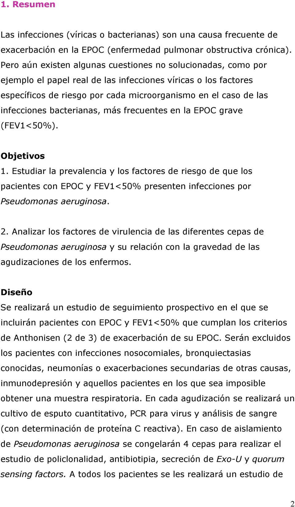 infecciones bacterianas, más frecuentes en la EPOC grave (FEV1<50%). Objetivos 1.