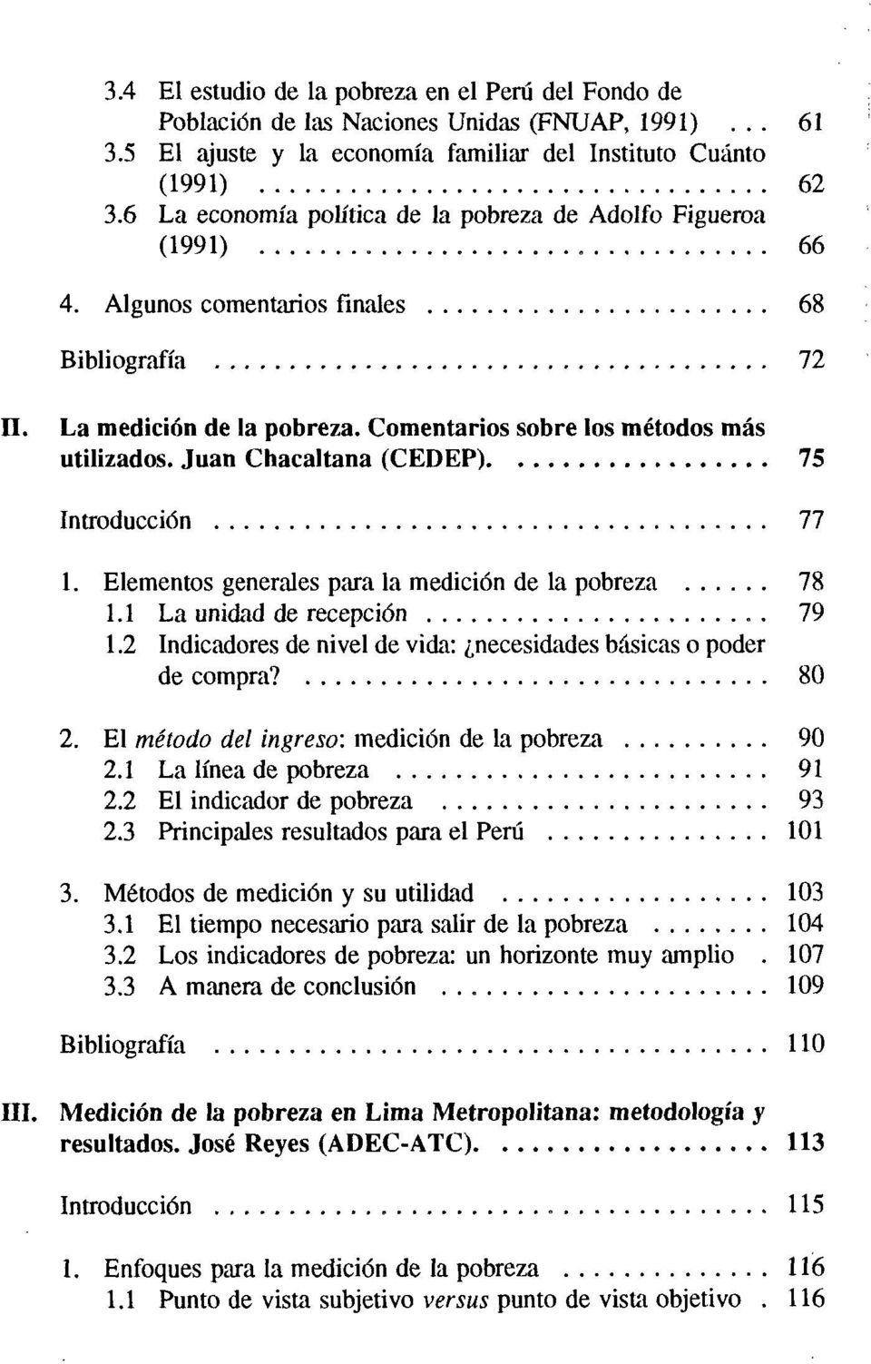 Juan Chacaltana (CEDEP) 75 Introducción 77 1. Elementos generales para la medición de la pobreza 78 1.1 La unidad de recepción 79 1.