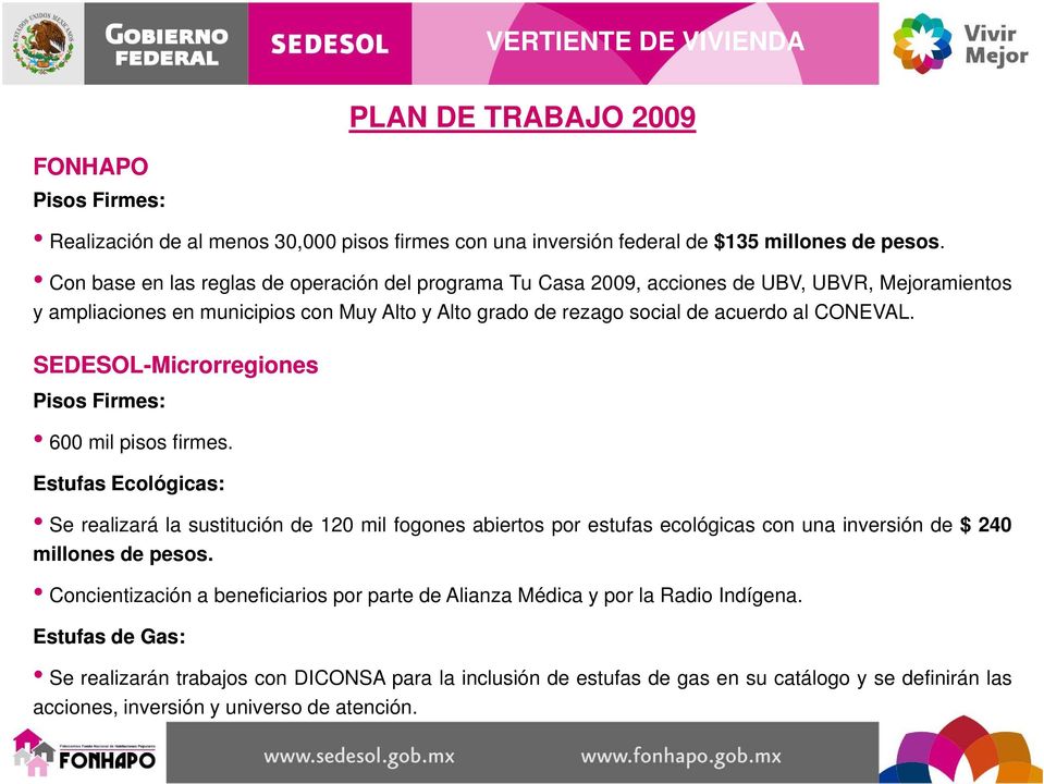 SEDESOL-Microrregiones Pisos Firmes: 600 mil pisos firmes.