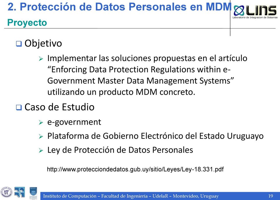Caso de Estudio e-government Plataforma de Gobierno Electrónico del Estado Uruguayo Ley de Protección de Datos Personales