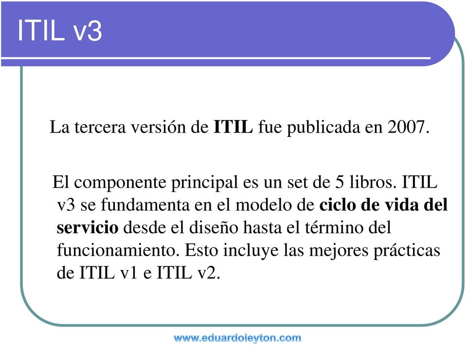 ITIL v3 se fundamenta en el modelo de ciclo de vida del servicio