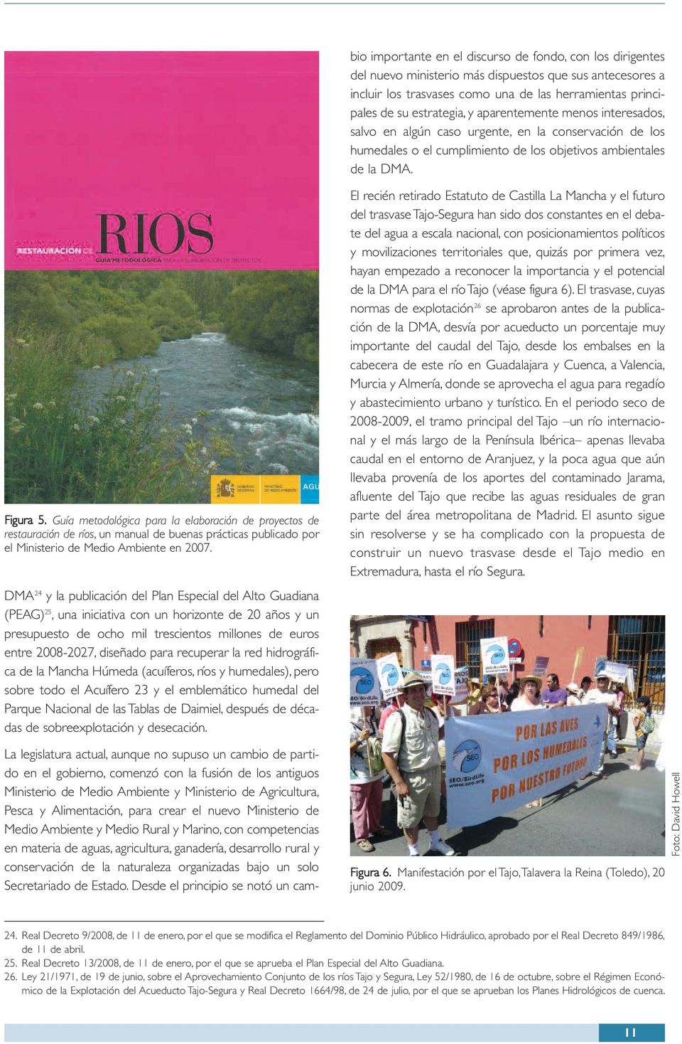 Guía metodológica para la elaboración de proyectos de restauración de ríos, un manual de buenas prácticas publicado por el Ministerio de Medio Ambiente en 2007.