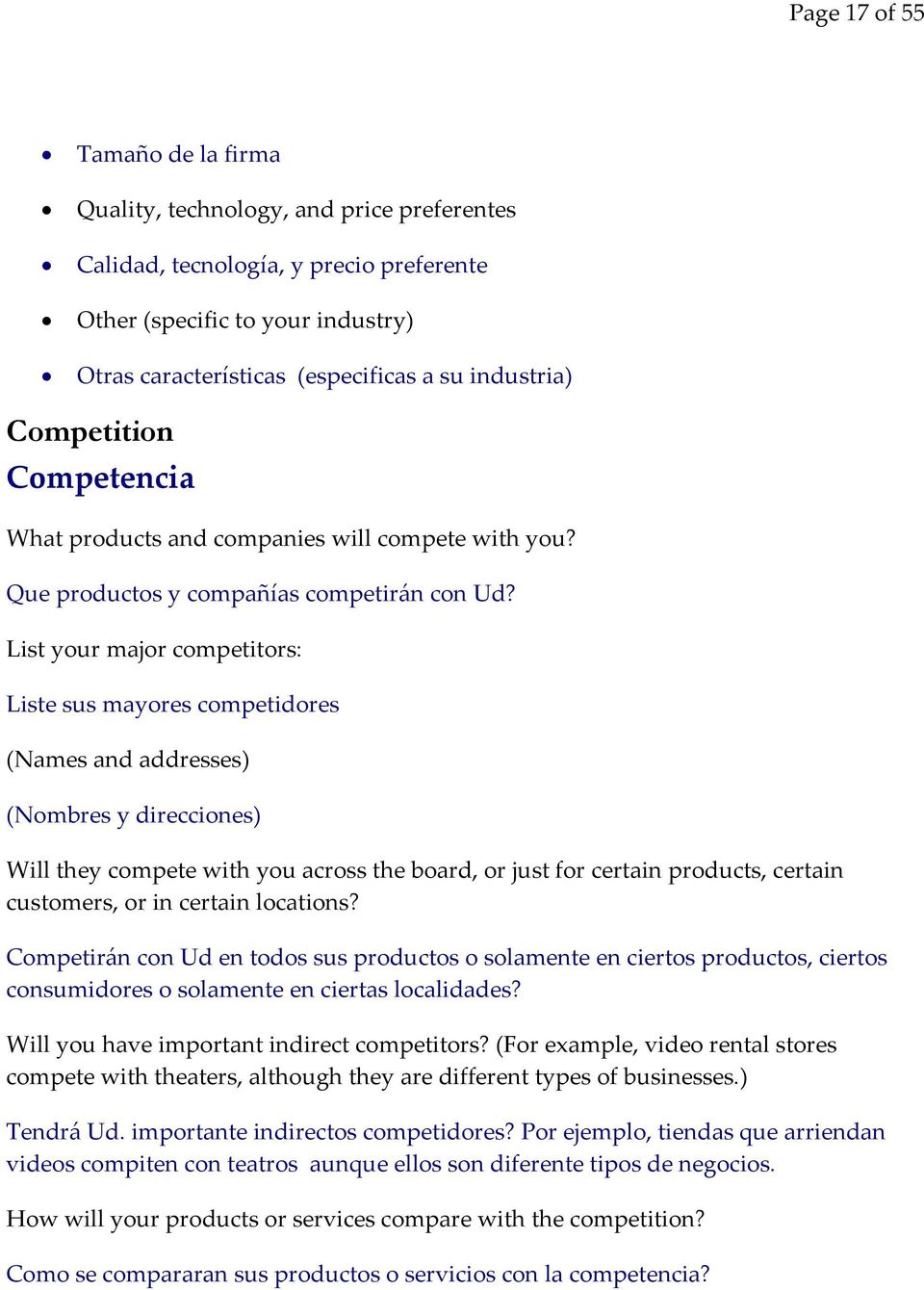 List your major competitors: Liste sus mayores competidores (Names and addresses) (Nombres y direcciones) Will they compete with you across the board, or just for certain products, certain customers,