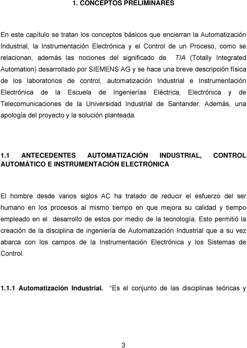 e Instrumentación Electrónica de la Escuela de Ingenierías Eléctrica, Electrónica y de Telecomunicaciones de la Universidad Industrial de Santander.