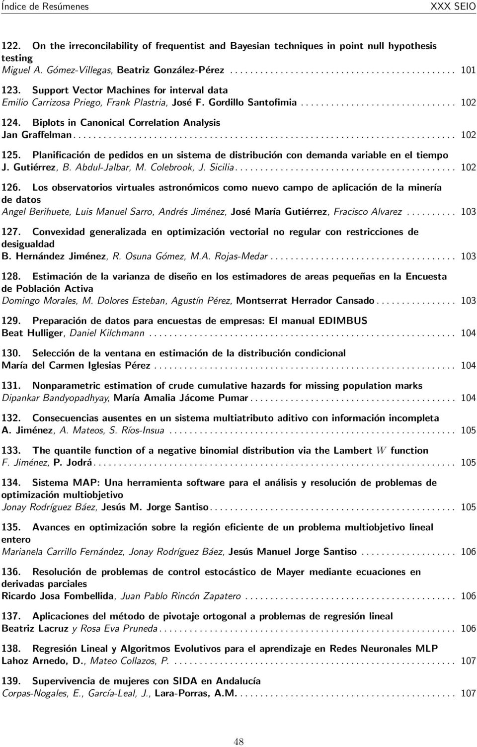 Planificación de pedidos en un sistema de distribución con demanda variable en el tiempo J. Gutiérrez, B. Abdul-Jalbar, M. Colebrook, J. Sicilia... 102 126.