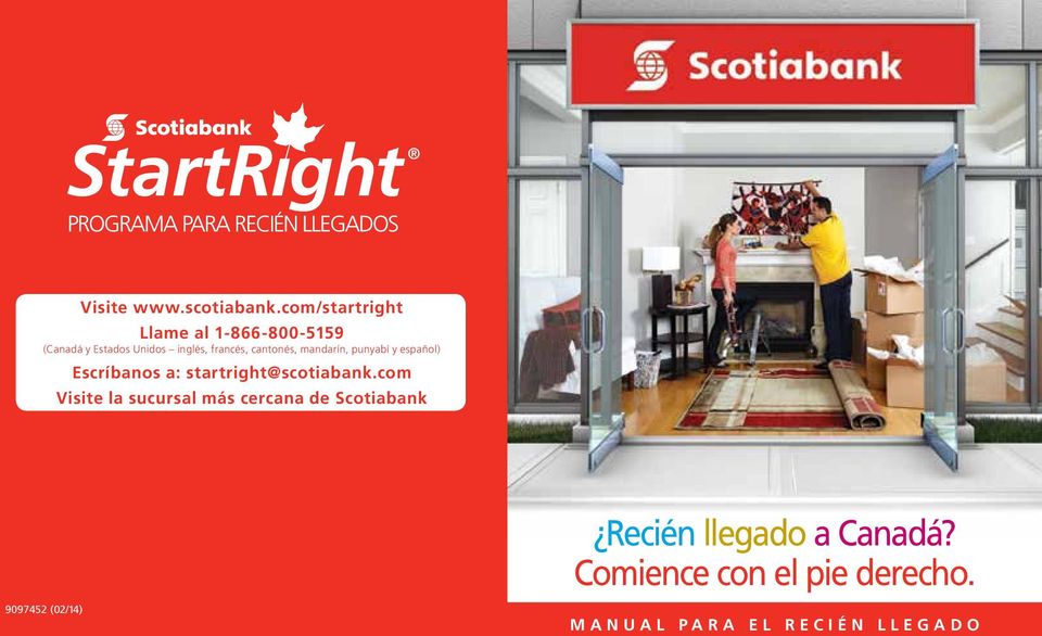 cantonés, mandarín, punyabí y español) Escríbanos a: startright@scotiabank.