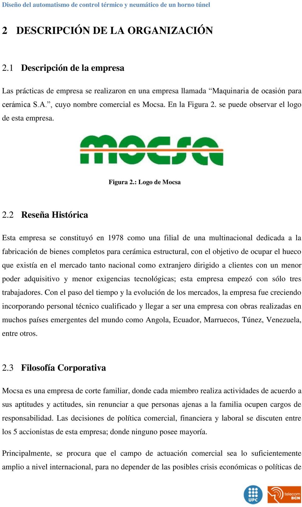 se puede observar el logo de esta empresa. Figura 2.: Logo de Mocsa 2.