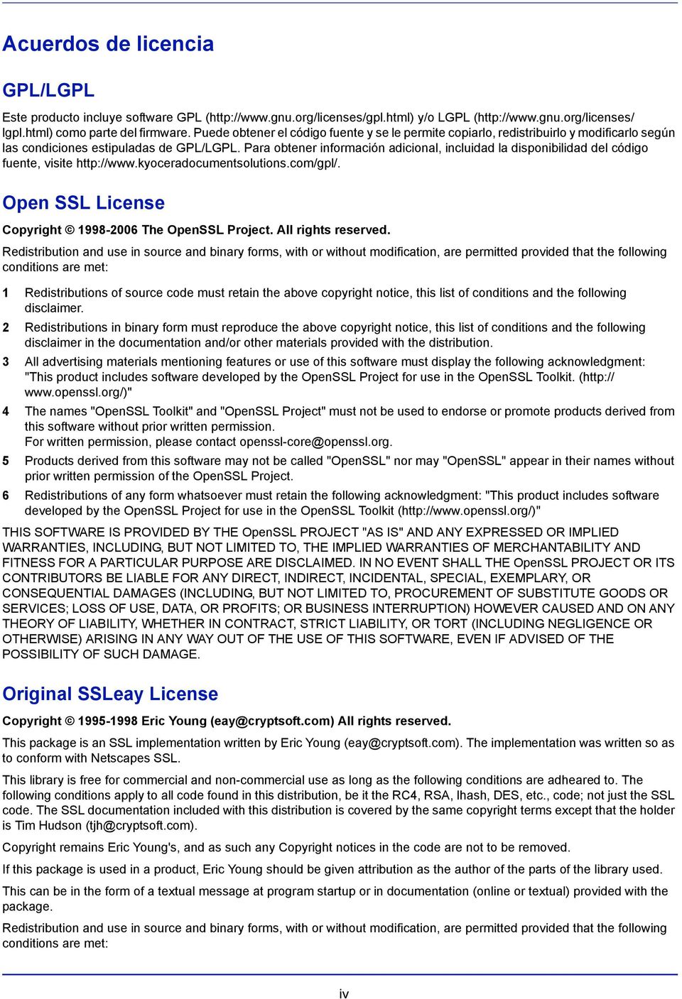 Para obtener información adicional, incluidad la disponibilidad del código fuente, visite http://www.kyoceradocumentsolutions.com/gpl/. Open SSL License Copyright 1998-2006 The OpenSSL Project.