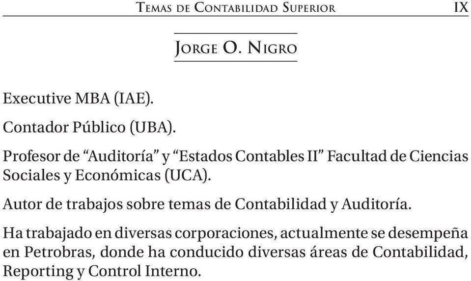 Profesor de Auditoría y Estados Contables II Facultad de Ciencias Sociales y Económicas (UCA).