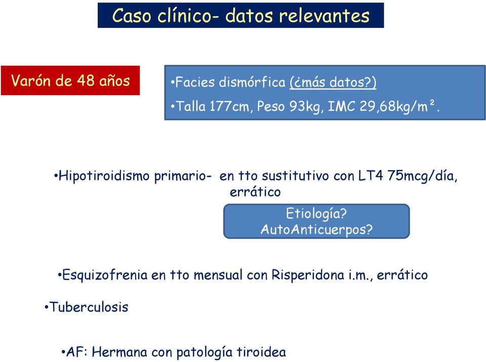 Hipotiroidismo primario- en tto sustitutivo con LT4 75mcg/día, errático Etiología?