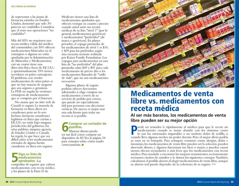 Más del 85% no requieren una receta médica válida del médico del consumidor; casi 50% ofrecen medicamentos fabricados en el extranjero o algunas no están aprobadas por la Administración de Alimentos