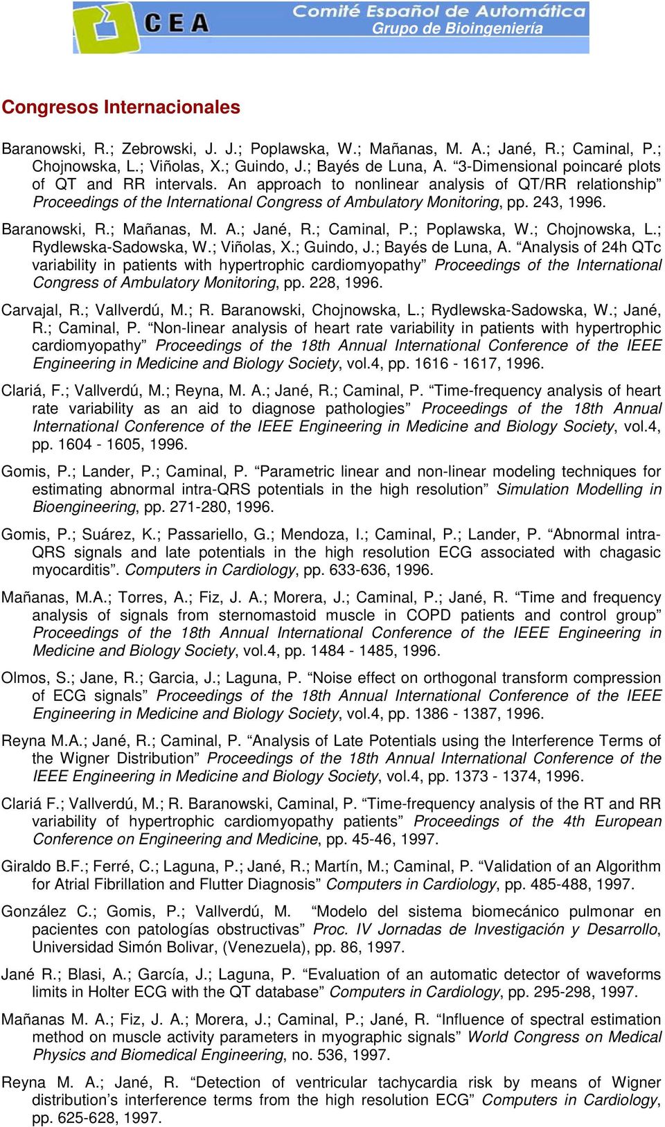 Baranowski, R.; Mañanas, M. A.; Jané, R.; Caminal, P.; Poplawska, W.; Chojnowska, L.; Rydlewska-Sadowska, W.; Viñolas, X.; Guindo, J.; Bayés de Luna, A.