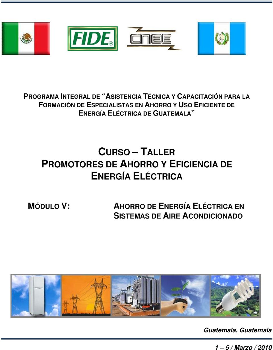 TALLER PROMOTORES DE AHORRO Y EFICIENCIA DE ENERGÍA ELÉCTRICA MÓDULO V: AHORRO DE