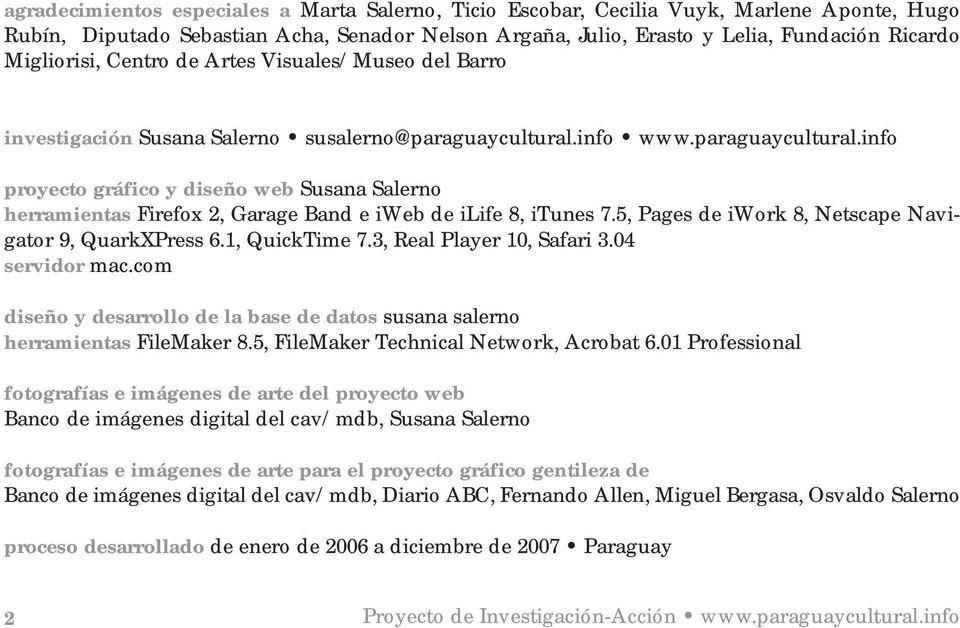 info www.paraguaycultural.info proyecto gráfico y diseño web Susana Salerno herramientas Firefox 2, Garage Band e iweb de ilife 8, itunes 7.5, Pages de iwork 8, Netscape Navigator 9, QuarkXPress 6.