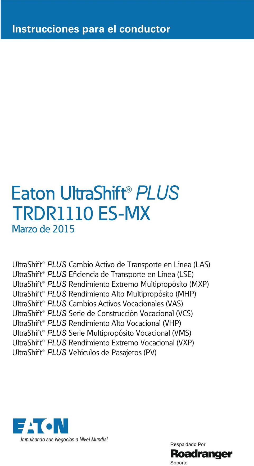 Activos Vocacionales (VAS) UltraShift PLUS Serie de Construcción Vocacional (VCS) UltraShift PLUS Rendimiento Alto Vocacional (VHP) UltraShift PLUS Serie Multipropósito
