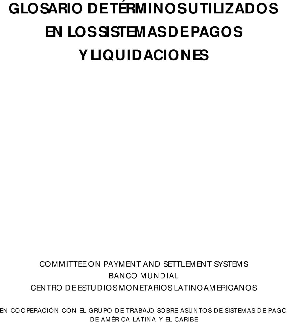 MUNDIAL CENTRO DE ESTUDIOS MONETARIOS LATINOAMERICANOS EN COOPERACIÓN