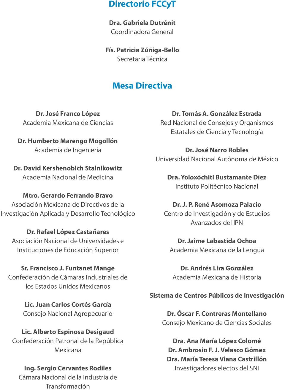 Gerardo Ferrando Bravo Asociación Mexicana de Directivos de la Investigación Aplicada y Desarrollo Tecnológico Dr.