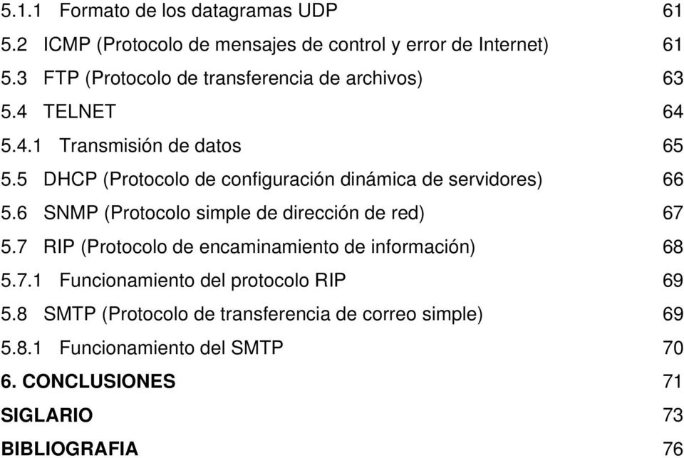 5 DHCP (Protocolo de configuración dinámica de servidores) 66 5.6 SNMP (Protocolo simple de dirección de red) 67 5.