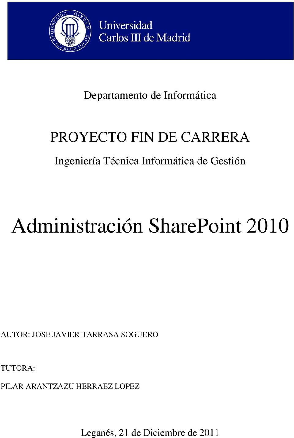 SharePoint 2010 AUTOR: JOSE JAVIER TARRASA SOGUERO