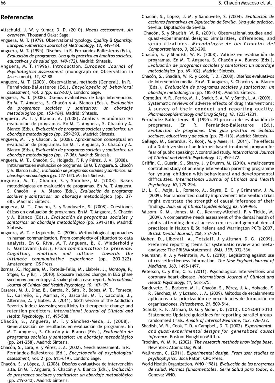 Una guía práctica en ámbitos sociales, educativos y de salud (pp. 149-172). Madrid: Síntesis. Anguera, M. T. (1996). Introduction.