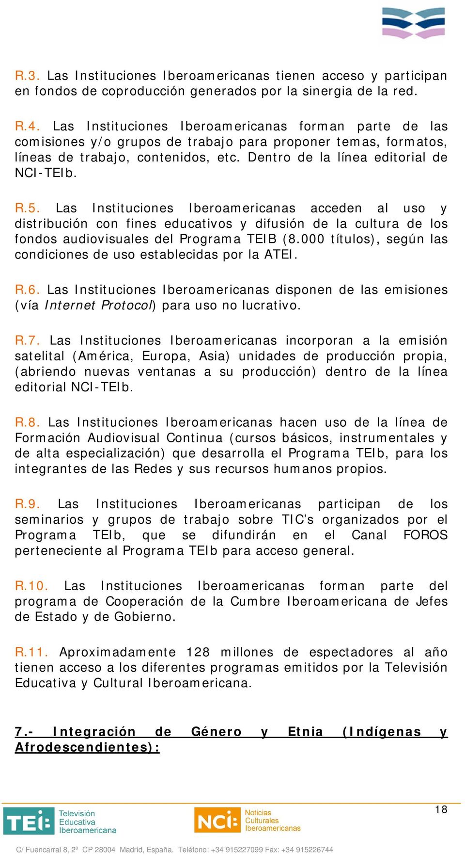 Las Instituciones Iberoamericanas acceden al uso y distribución con fines educativos y difusión de la cultura de los fondos audiovisuales del Programa TEIB (8.