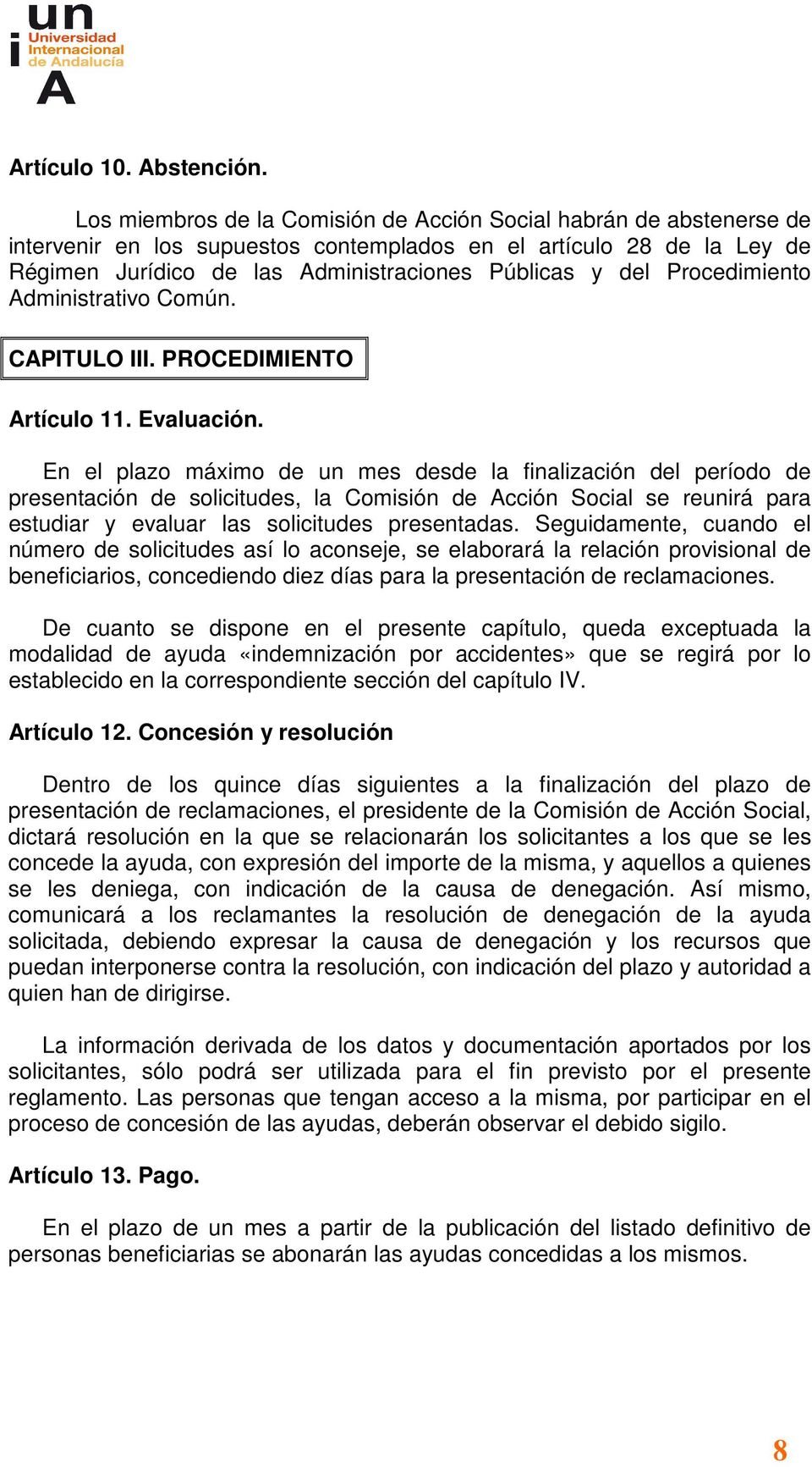 Procedimiento Administrativo Común. CAPITULO III. PROCEDIMIENTO Artículo 11. Evaluación.