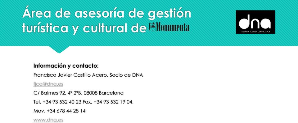 Socio de DNA fjca@dna.es C/ Balmes 92, 4º 2ªB.
