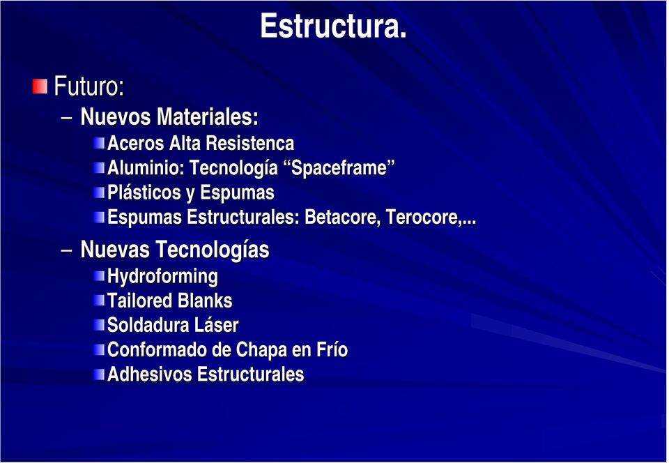 Espumas Espumas Estructurales: Betacore, Terocore,.