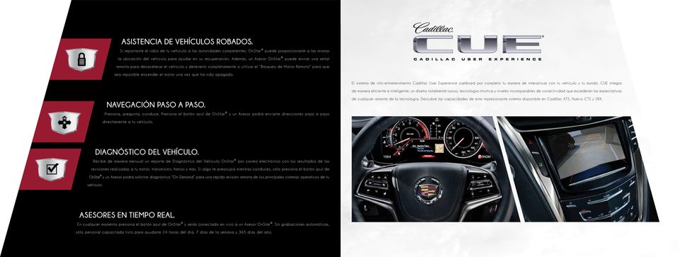 que ha sido apagado. El sistema de info-entretenimiento Cadillac User Experience cambiará por completo tu manera de interactuar con tu vehículo y tu mundo.