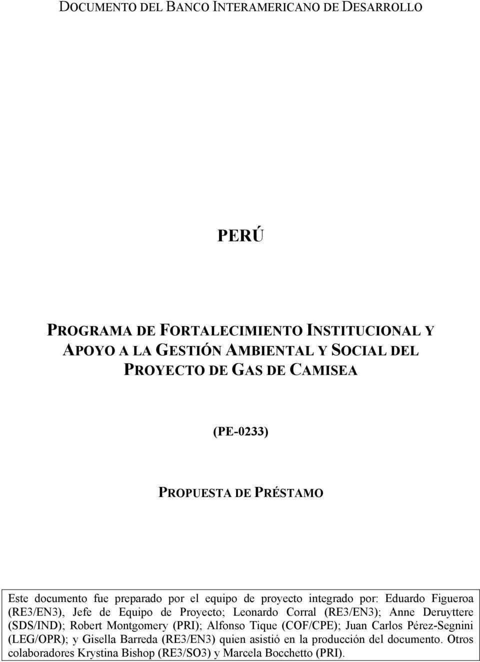 Equipo de Proyecto; Leonardo Corral (RE3/EN3); Anne Deruyttere (SDS/IND); Robert Montgomery (PRI); Alfonso Tique (COF/CPE); Juan Carlos Pérez-Segnini