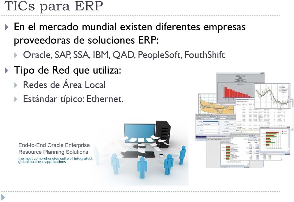 SSA, IBM, QAD, PeopleSoft, FouthShift Tipo de Red que
