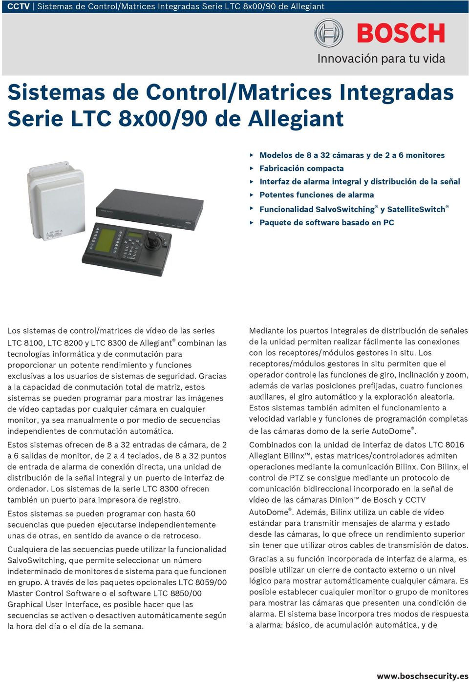 control/matrices de vídeo de las series LTC 81, LTC 82 y LTC 83 de Allegiant combinan las tecnologías informática y de conmutación para proporcionar un potente rendimiento y funciones exclusivas a