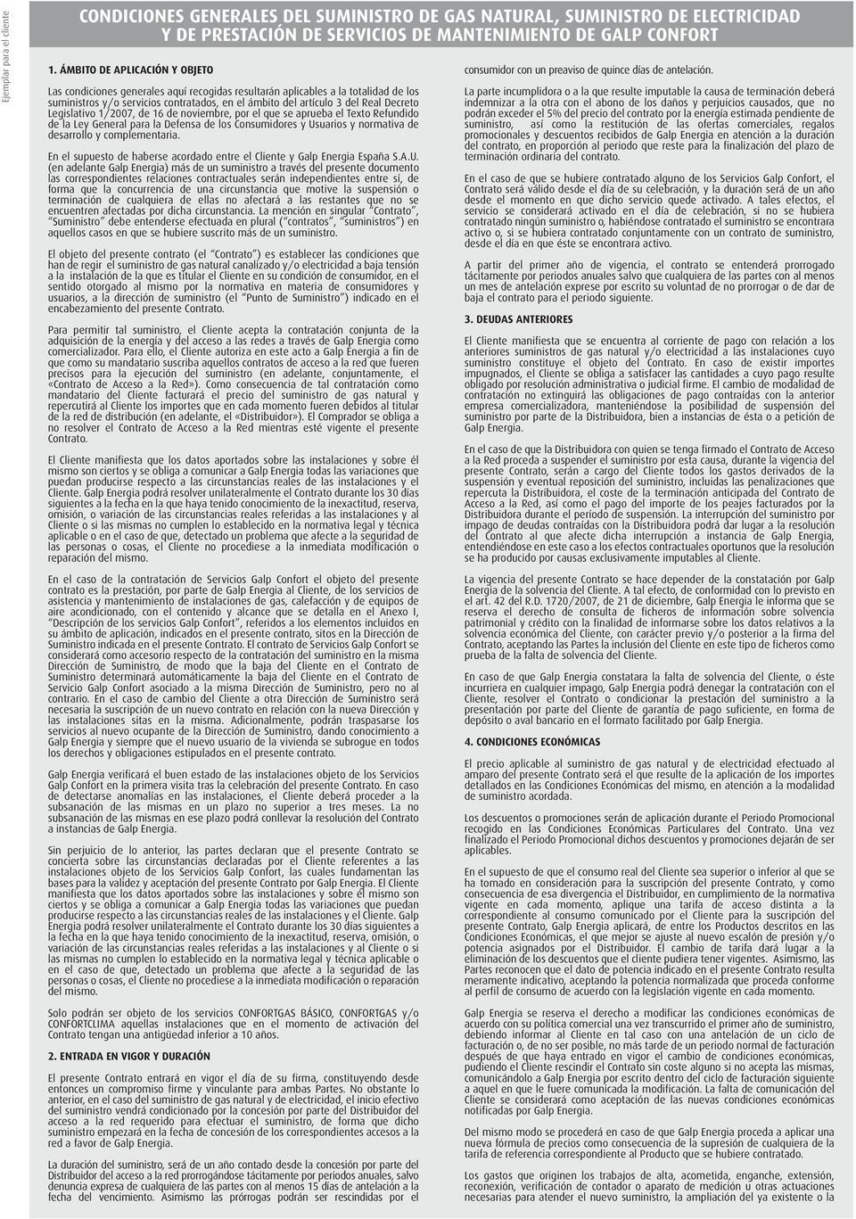 Legislativo 1/2007, de 16 de noviembre, por el que se aprueba el Texto Refundido de la Ley General para la Defensa de los Consumidores y Usuarios y normativa de desarrollo y complementaria.
