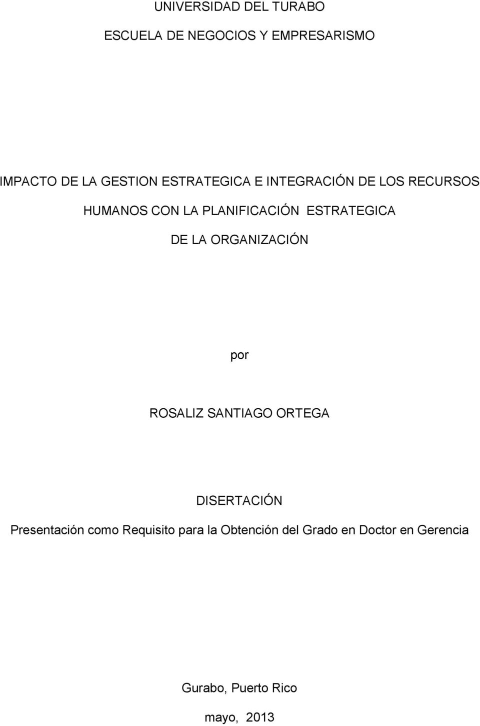 DE LA ORGANIZACIÓN por ROSALIZ SANTIAGO ORTEGA DISERTACIÓN Presentación como