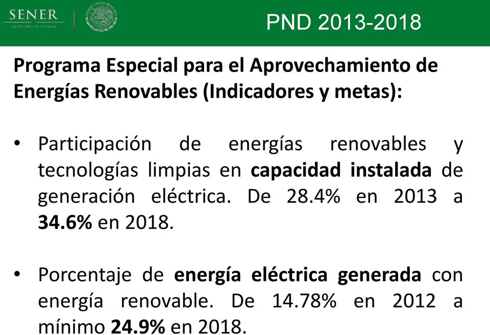 capacidad instalada de generación eléctrica. De 28.4% en 2013 a 34.6% en 2018.