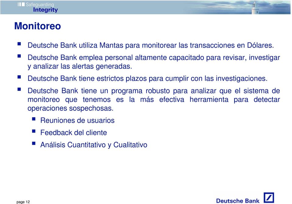 Deutsche Bank tiene estrictos plazos para cumplir con las investigaciones.