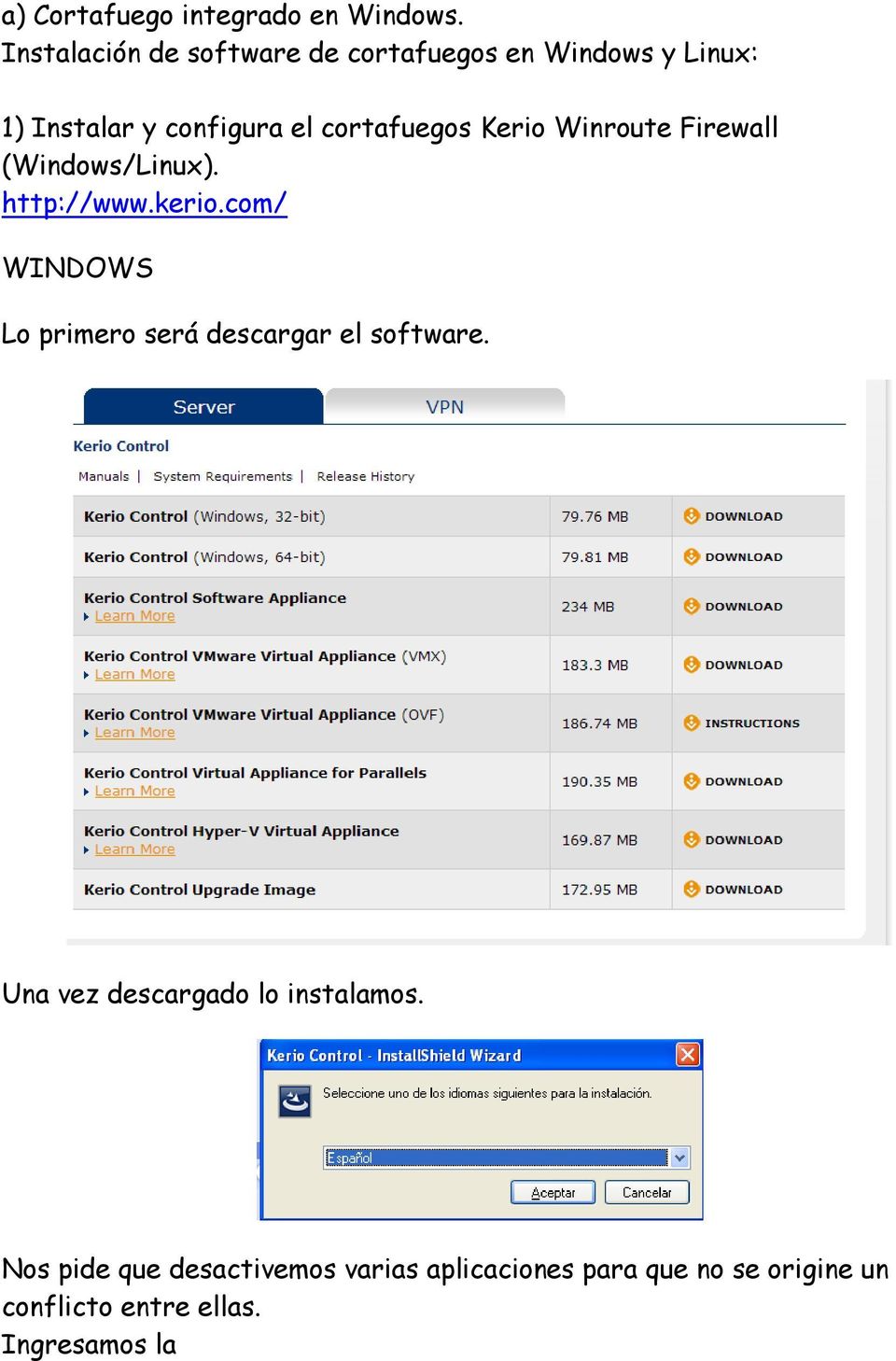 cortafuegos Kerio Winroute Firewall (Windows/Linux). http://www.kerio.