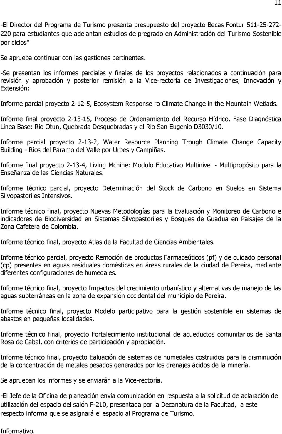Extensión: Informe parcial proyecto 2-12-5, Ecosystem Response ro Climate Change in the Mountain Wetlads.
