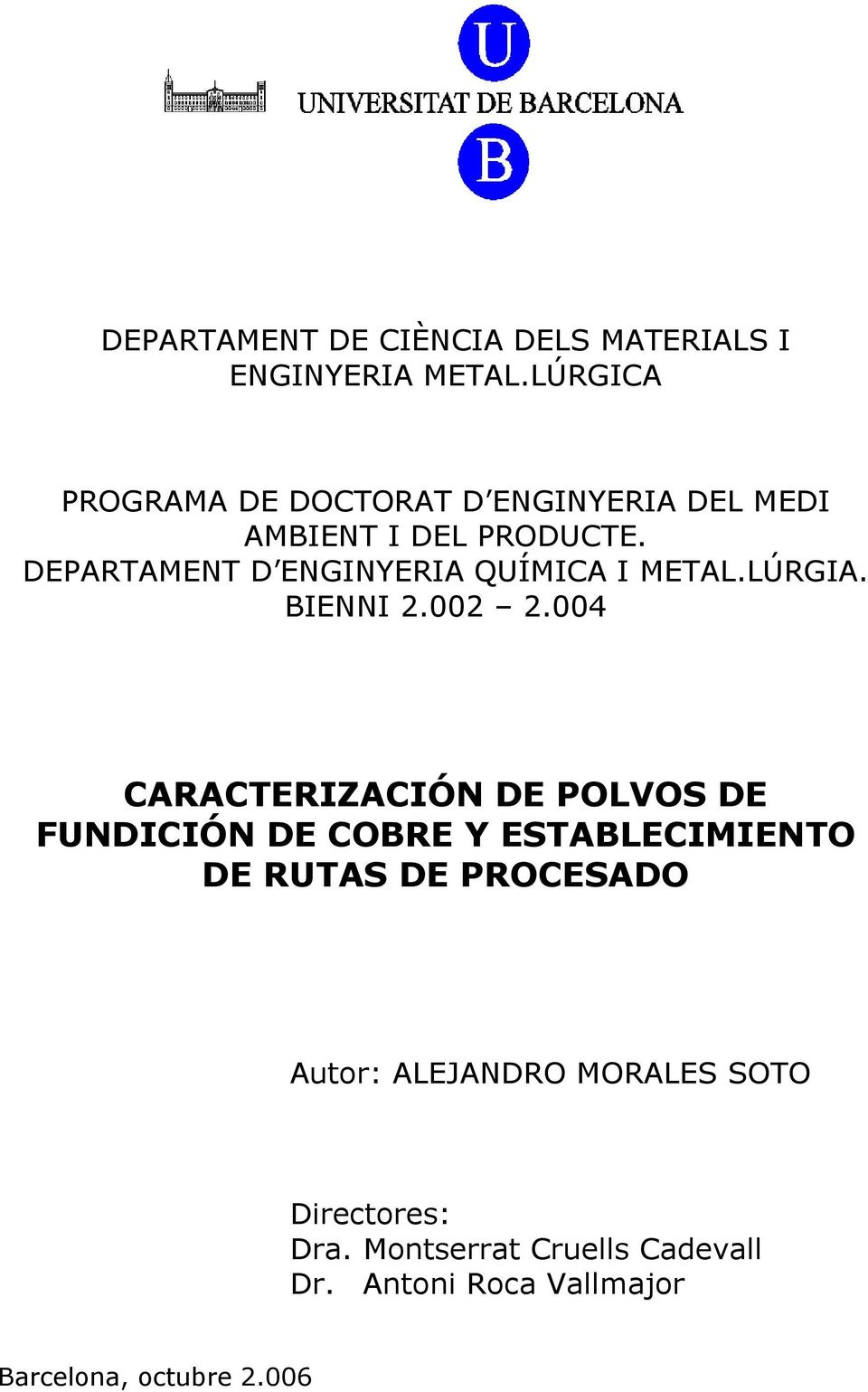 DEPARTAMENT D ENGINYERIA QUÍMICA I METAL.LÚRGIA. BIENNI 2.002 2.